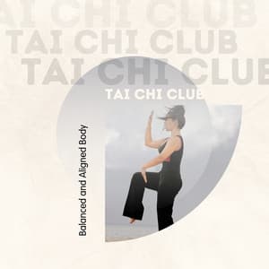 Balanced and Aligned Body - Tai Chi Club