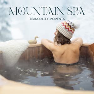 Mountain Spa: Ultra Relaxing Guitar Melodies with Serene Nature Sounds to Release Stress and Tension, Tranquility Moments, Wonderful Spa and Meditation Music - Pure Massage for Life Universe