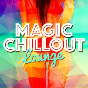 Magic Chillout Lounge - Cafè Chillout Music de Ibiza