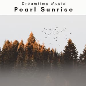 1 Pearl Sunrise - Dreamtime Music