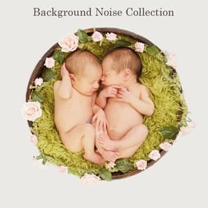 Background Noise for Babies - Background Noise From TraxLab