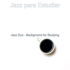 Jazz Duo - Background for Studying - Jazz para Estudiar