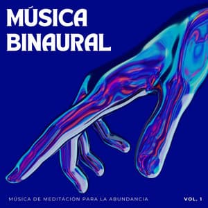 Música Binaural: Música De Meditación Para La Abundancia Vol. 1 - Reiki definitivo