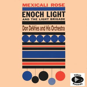 Mexicali Rose - Don DeVries And His Orchestra