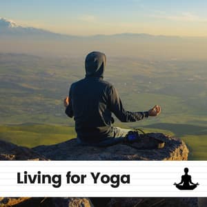 Living for Yoga - Yoga Music Yoga