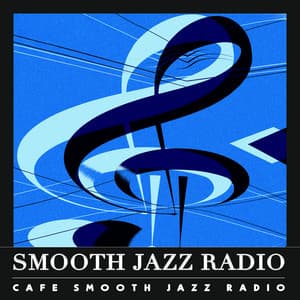 Smooth Jazz Radio - Cafe Smooth Jazz Radio