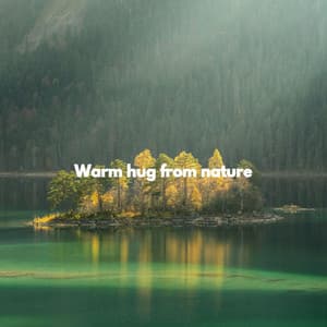 Warm hug from nature - #Relaxing