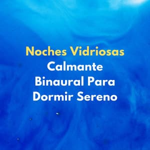 Noches Vidriosas: Calmante Binaural Para Dormir Sereno - Sonidos de Lluvia 24H