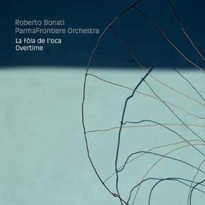 La fòla de l'oca/Over Time - Roberto Bonati