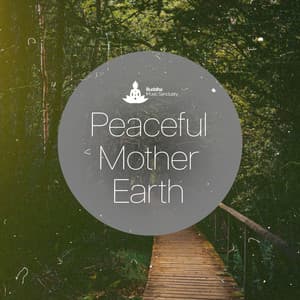 Peaceful Mother Earth - Buddha Music Sanctuary