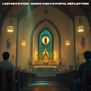 Lo-Fi Devotion: Music for Faithful Reflection - LOFI Worship