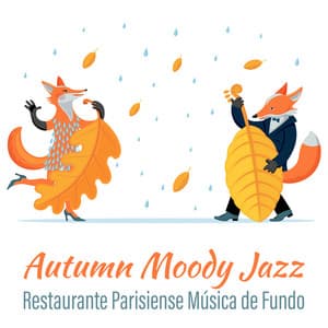 Autumn Moody Jazz - Restaurante Parisiense Música de Fundo - Coleção Feliz do Jazz