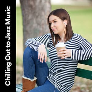 Chilling Out to Jazz Music - Musica Jazz Instrumental