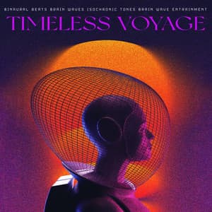 Timeless Voyage - Binaural Beats Brain Waves Isochronic Tones Brain Wave Entrainment