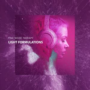 Light Formulations - Pink Noise Therapy