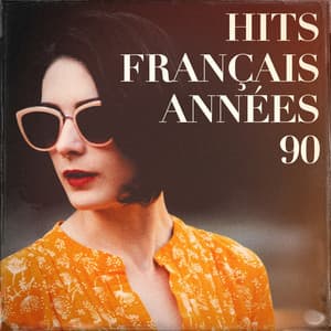 Hits français années 90 - Tubes 90