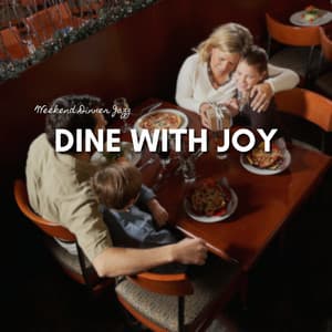 Dine with Joy - Weekend Dinner Jazz