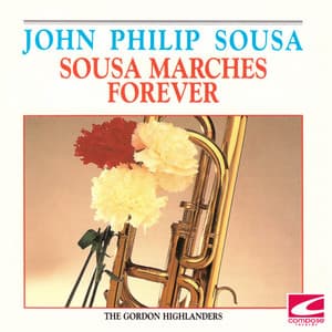 Sousa Marches Forever - John Philip Sousa