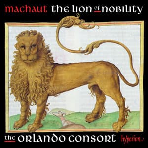 Machaut: The Lion of Nobility - Guillaume de Machaut