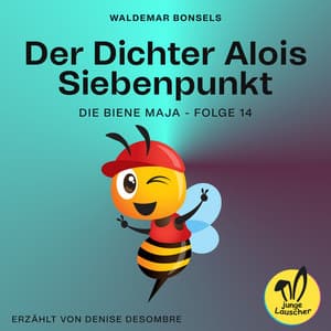 Der Dichter Alois Siebenpunkt - Die Biene Maja
