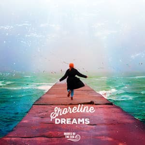 Shoreline Dreams - Waves of the Sea