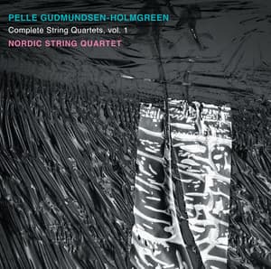 Gudmundsen-Holmgreen: Complete String Quartets, Vol. 1 - Pelle Gudmundsen-Holmgreen