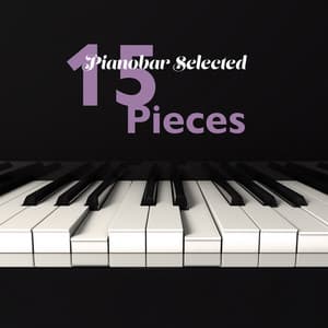 Pianobar Selected 15 Pieces - Piano Jazz Background Music Masters