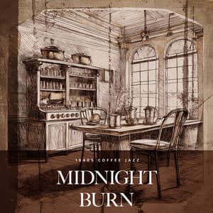 Midnight Burn - 1940s Coffee Jazz