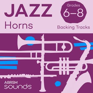 Jazz Horns Backing Tracks, ABRSM Grades 6-8 - ABRSM