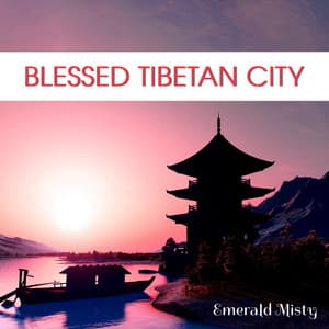 Blessed Tibetan City - Emerald Misty