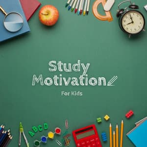 Study Motivation For Kids - Study Motivation