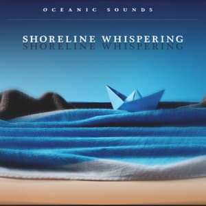 Shoreline Whispering - Oceanic Sounds