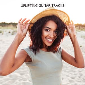 Uplifting Guitar Tracks - Best Guitar Music