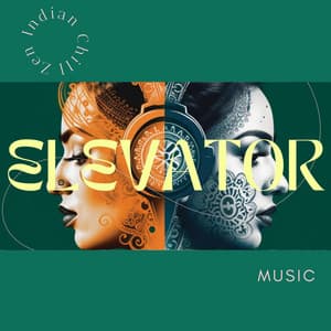 Elevator Music - Soft India Chillout Sounds - Zen Indian Chill