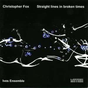 Fox, C.: Straight lines in broken times - Christopher Fox