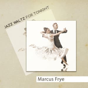 Jazz Waltz for Tonight - Marcus Frye