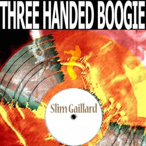 Three Handed Boogie - Slim Gaillard