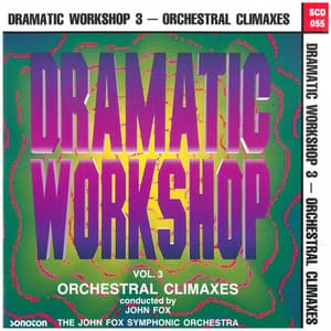 Dramatic Workshop, Vol. 3: Orchestral Climaxes - John Fox