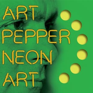 Neon Art: Volume Three - Art Pepper
