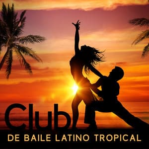 Club de Baile Latino Tropical - Ritmos Calientes - Tropical Latino Club