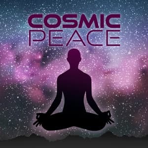 Cosmic Peace: Connect to the Universe with Cosmic Meditation - Relaxed Mind Music Universe