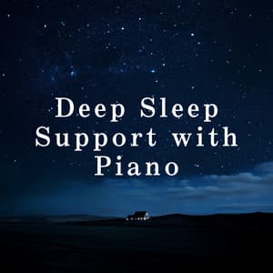 Deep Sleep Support with Piano - LOVE BOSSA