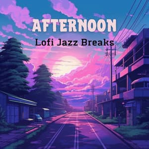 Afternoon - Lofi Jazz Breaks - LoFi Jazz Beats