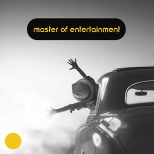 Master of Entertainment. Chilly Songs That Will Put You in a Great Mood - Chillout Master