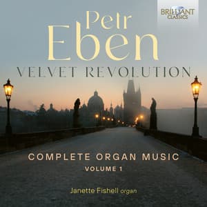 Eben: Velvet Revolution Complete Organ Music Vol. 1 - Petr Eben
