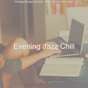 Vintage Bossa Quintet - Bgm for Remote Work - Evening Jazz Chill
