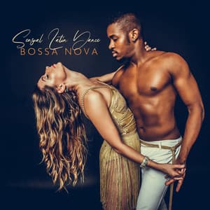 Sensual Latin Dance: Bossa Nova - Enchanted Mood Jazz, Tango Music Lounge, Sexual Rhythms, Summer Vibes - Bossa Nova Musician Artist
