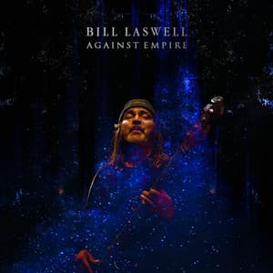 Against Empire - Bill Laswell
