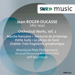 Roger-Ducasse: Orchestral Works, Vol. 2 - Jean Roger-Ducasse
