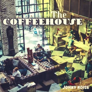 The Coffeehouse - Johny Noise